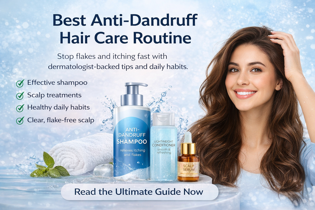Best Anti-Dandruff Hair Care Routine